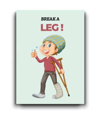 Break a Leg – Good Luck Wishes