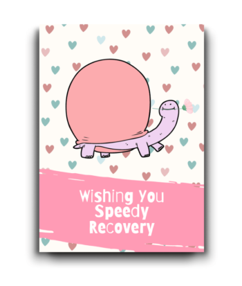 Tortoise Wishing You a Speedy Recovery