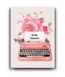 Be My Valentine – Retro Typewriter Floral Card