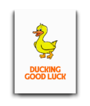 Funny "Ducking Good Luck" Card