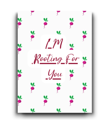 I'm Rooting For You – Encouragement Card