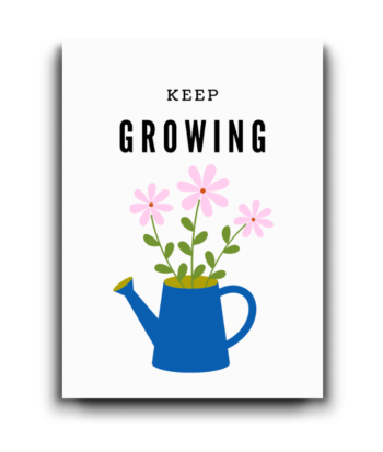 "Keep Growing" Motivational Flower Card
