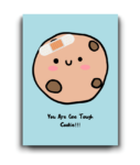 You Are a Tough Cookie Encouragement Card