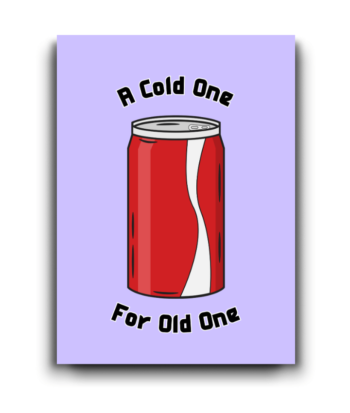 A Cold One for the Old One – Fun Beer-Themed Card