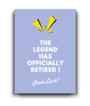 The Legend Has Officially Retired – Best Wishes Card