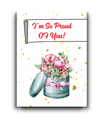 I'm So Proud of You – Celebratory Floral Card