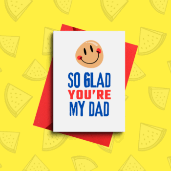 Heartfelt Father’s Card – So Glad You're My Dad