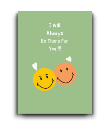 I Will Always Be There – Cute Smiley Friendship Card