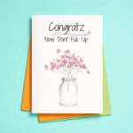 Congrats Now Don’t Mess It Up Card