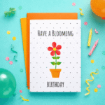 Have a Blooming Birthday