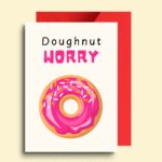 Doughnut Worry Fun Encouragement Card