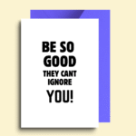 Be So Good White and Black Card