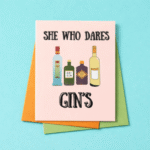She Who Dares Gins Fun Card