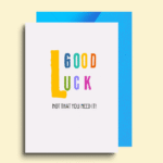 Not That You Need It Fun Card